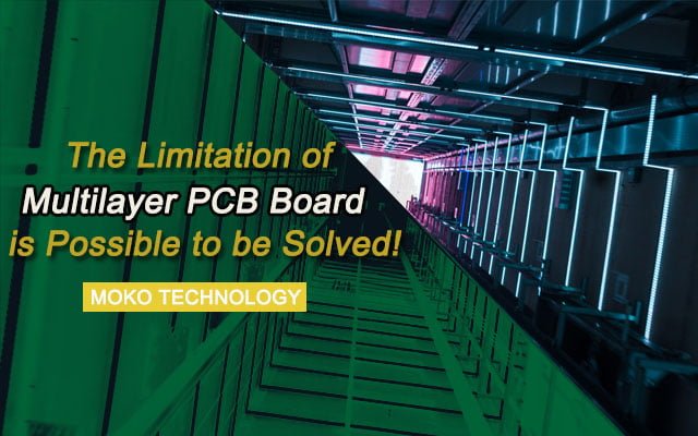 The Limitation of Multilayer PCB Board is Possible to be Solved