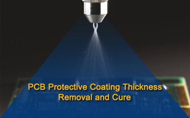 PCB保护涂层厚度,去除和治愈