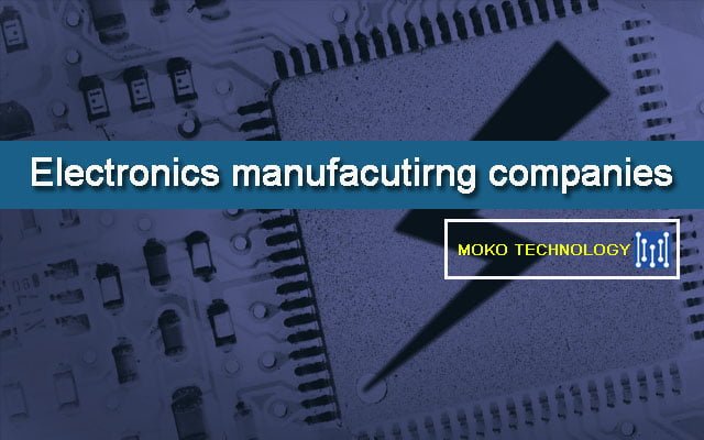 Electronic manufacutirng companies