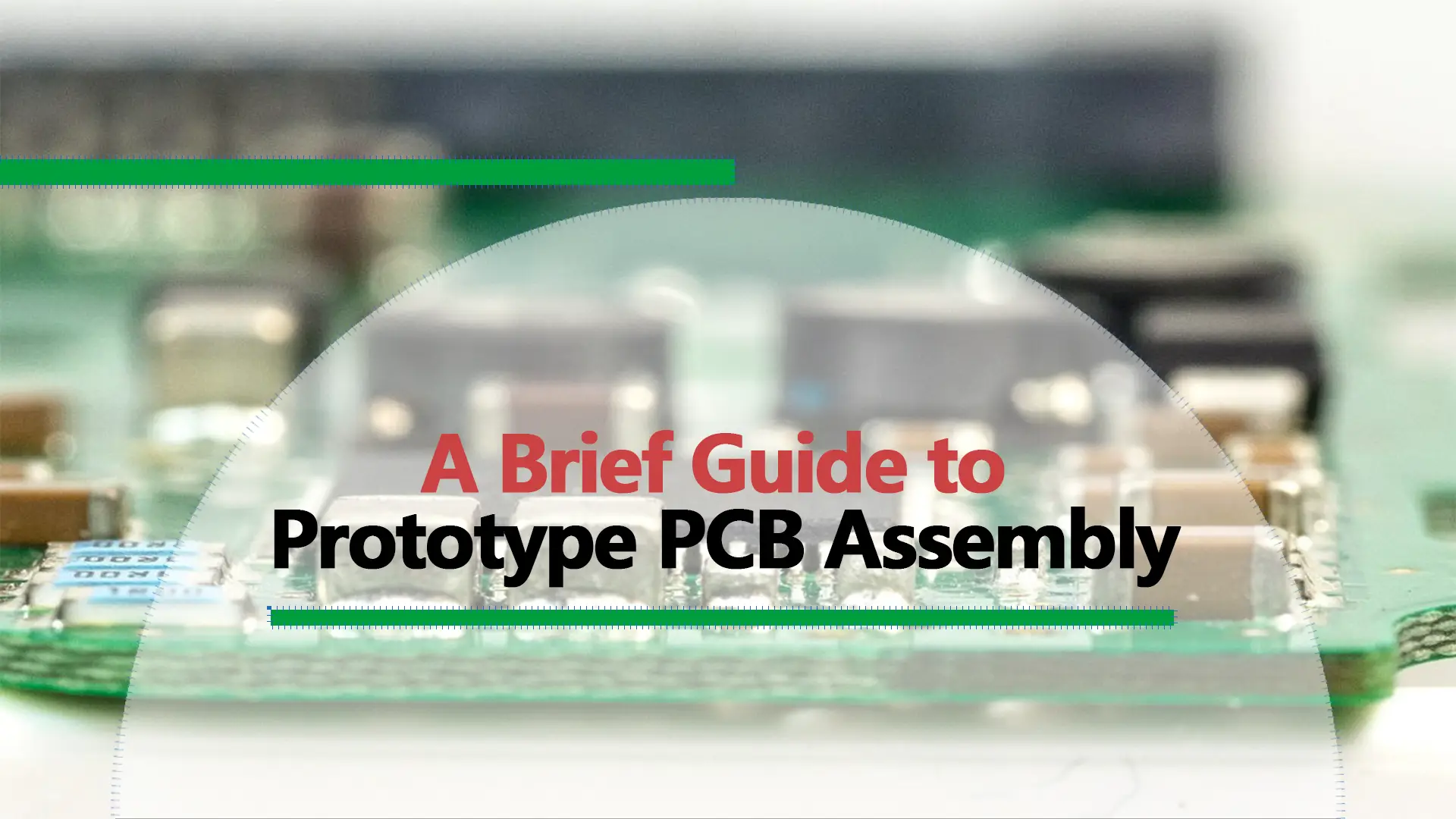 A Brief Guide to Prototype PCB Assembly