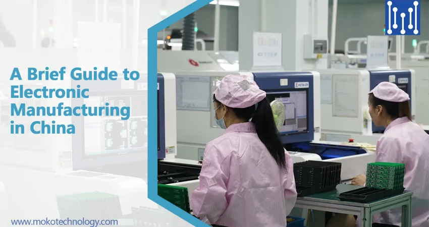 A Brief Guide to Electronic Manufacturing in China