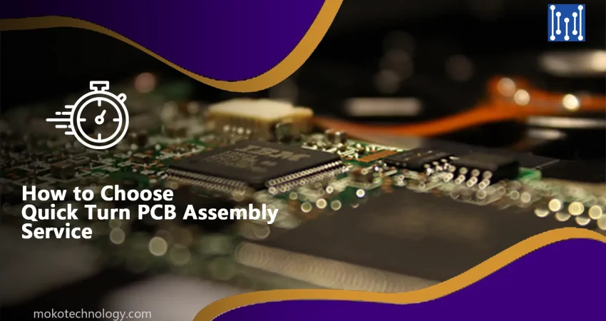 How to Choose Quick Turn PCB Assembly Service