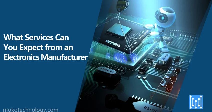 What Services Can You Expect from an Electronics Manufacturer