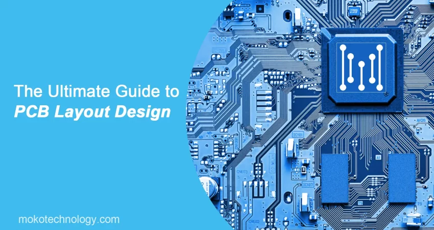 The Ultimate Guide to PCB Layout Design