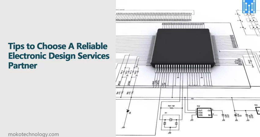 Tips to Choose A Reliable Electronic Design Services Partner