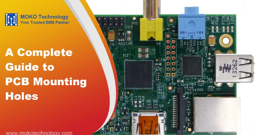 A Complete Guide to PCB Mounting Holes