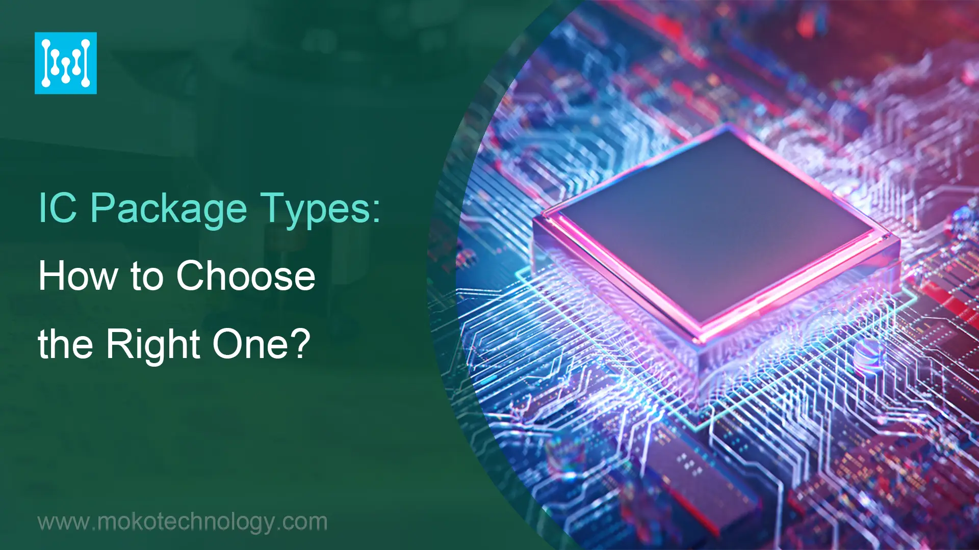 IC Package Types: How to Choose the Right One?
