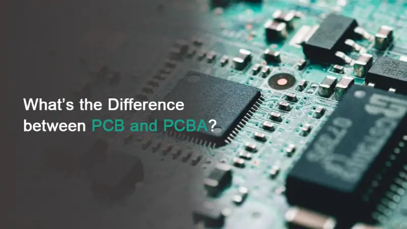 PCB vs PCBA: What’s the Difference?