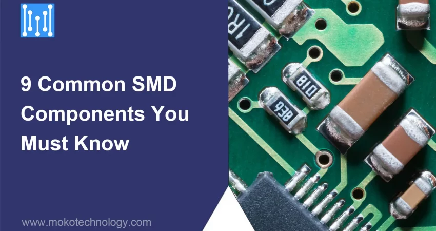9 Common SMD Components You Must Know