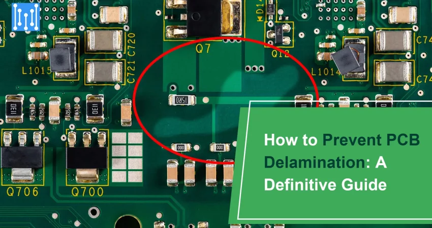How to Prevent PCB Delamination_ A Definitive Guide